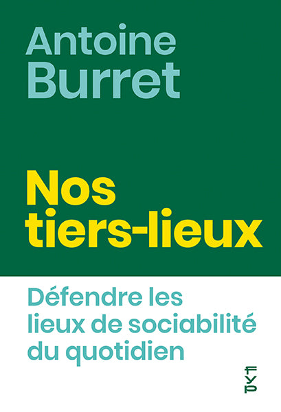 Nos tiers-lieux. Défendre les lieux de sociabilité du quotidien