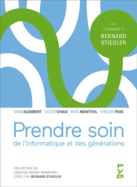 Prendre soin de l’informatique et des générations. Hommage à Bernard Stiegler