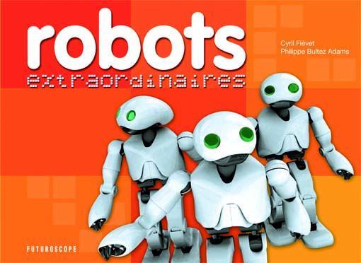 Robots extraordinaires - fypeditions