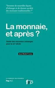 La monnaie et après ? Guide des nouveaux échanges pour le XXIe siècle - fypeditions
