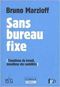 Sans bureau fixe. Transitions du travail, transitions des mobilités - fypeditions
