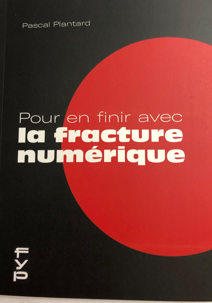 Pour en finir avec la fracture numérique - fypeditions