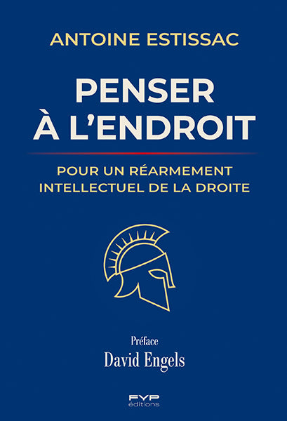 Penser à l’endroit. Pour un réarmement intellectuel de la droite