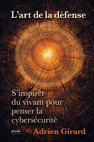 L’art de la défense. S’inspirer du vivant pour penser la cybersécurité