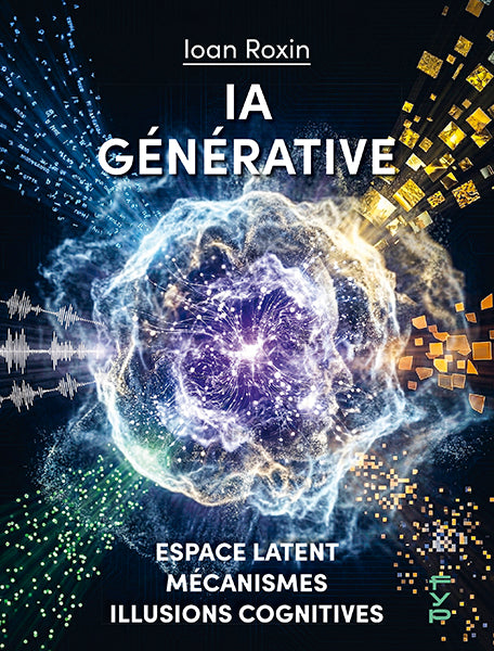 IA générative. Espace latent, mécanismes et illusions cognitives