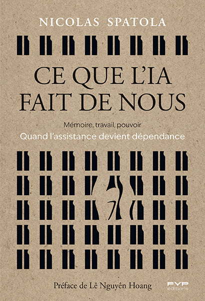 Ce que l'IA fait de nous. Mémoire, travail, pouvoir. Quand l'assistance devient dépendance