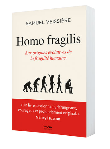 Homo Fragilis. Aux origines évolutives de la fragilité humaine