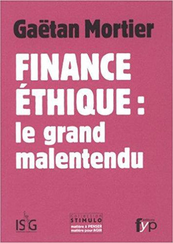 Finance éthique : le grand malentendu - fypeditions