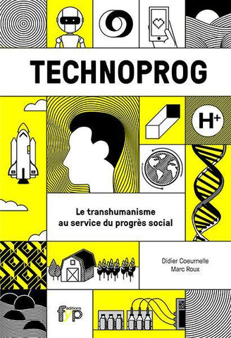 Le transhumanisme au service du progrès social - Technoprog - fypeditions