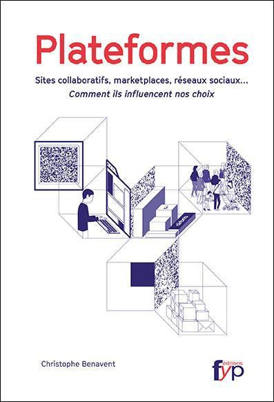 Plateformes. Sites collaboratifs, marketplaces, réseaux sociaux… Comment ils influencent nos choix