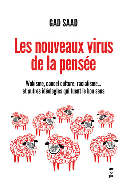 Les nouveaux virus de la pensée. Wokisme, cancel culture, racialisme… et autres idéologies qui tuent le bon sens