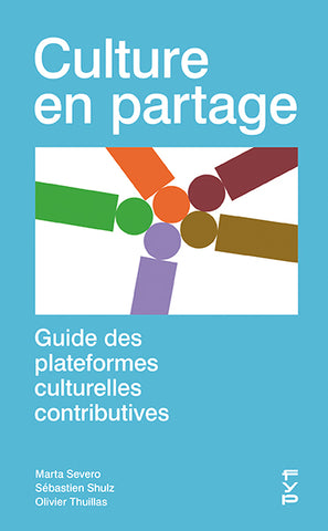 Culture en partage . Guide des plateformes culturelles contributives