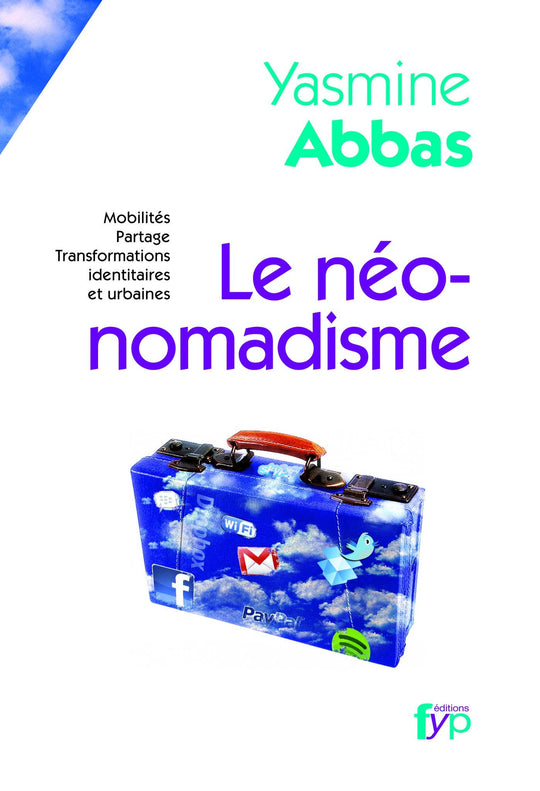 Le néonomadisme - Mobilités - Partage - Transformations identitaires et urbaines