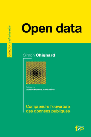 Open data, comprendre l’ouverture des données publiques. - fypeditions