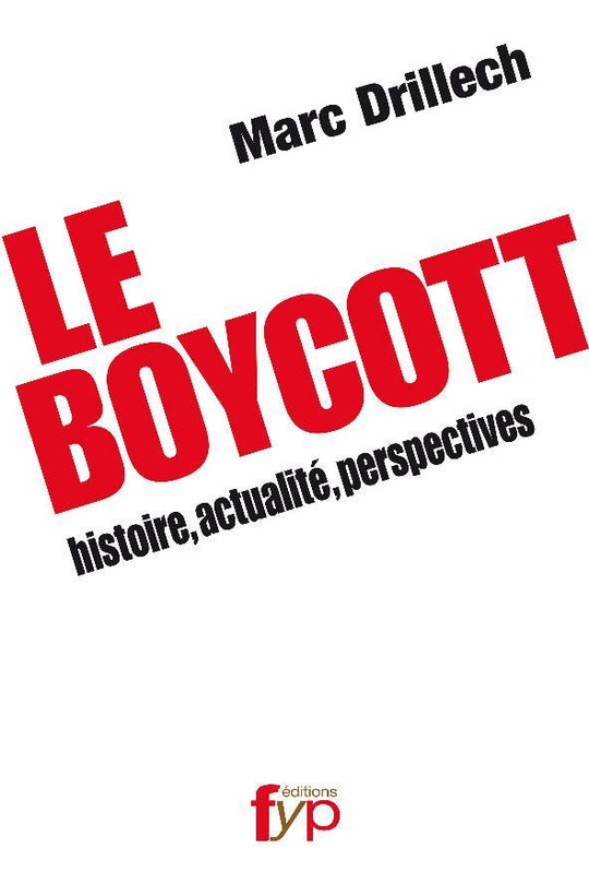 Le Boycott : histoire, actualité, perspectives
