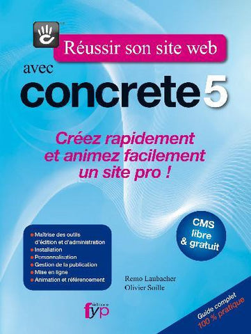 Réussir son site web avec Concrete5 - Créez rapidement et animez facilement un site pro - fypeditions