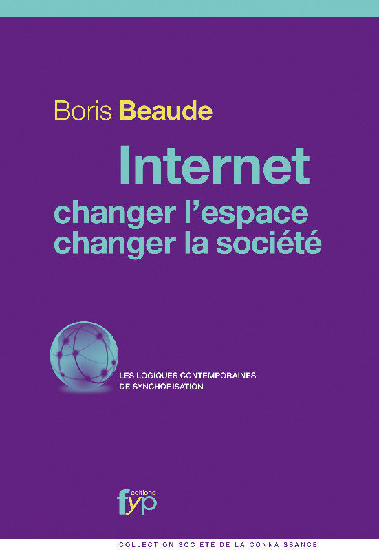 Internet : changer l'espace, changer la société - fypeditions
