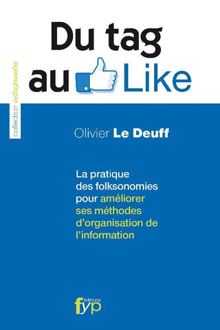 Du Tag au Like. La pratique des folksonomies pour améliorer ses méthodes d’organisation de l’information - fypeditions