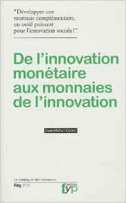 De l'innovation monétaire aux monnaies de l'innovation, - fypeditions