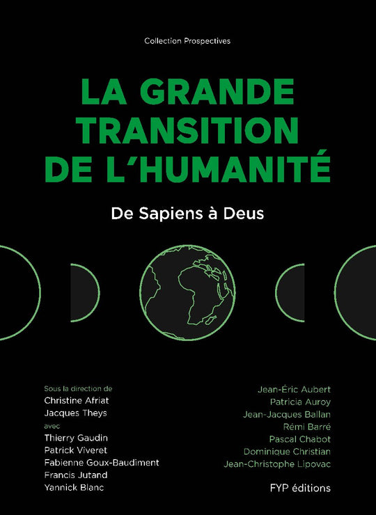 La Grande Transition de l'humanité. De Sapiens à Deus.